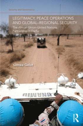 Linnea Gelot, Linnéa Gelot, Linnéa - Legitimacy, Peace Operations and Global-Regional Security, Inbunden