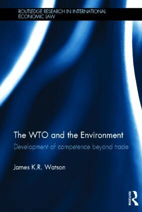 James Watson - WTO and the Environment, Inbunden