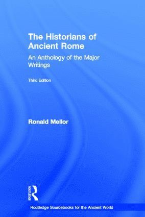 Ronald Mellor, USA) Mellor, Ronald (University of California Los Angeles - Historians of Ancient Rome, Inbunden