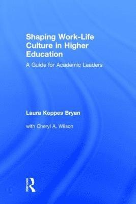 Shaping Work-Life Culture in Higher Education 1