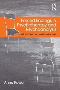 bokomslag Forced Endings in Psychotherapy and Psychoanalysis