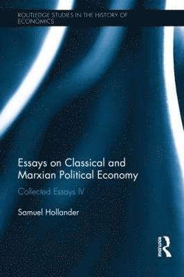 Essays on Classical and Marxian Political Economy 1