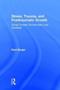 bokomslag Stress, Trauma, and Posttraumatic Growth