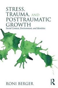 bokomslag Stress, Trauma, and Posttraumatic Growth