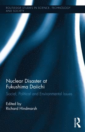 Richard Hindmarsh, Australia) Hindmarsh, Richard (Griffith University - Nuclear Disaster at Fukushima Daiichi, Inbunden