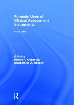 Robert P. Archer, Elizabeth M. A. Wheeler - Forensic Uses of Clinical Assessment Instruments, Inbunden