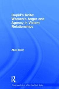 bokomslag Cupid's Knife: Women's Anger and Agency in Violent Relationships