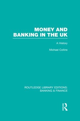 bokomslag Money and Banking in the UK (RLE: Banking & Finance)