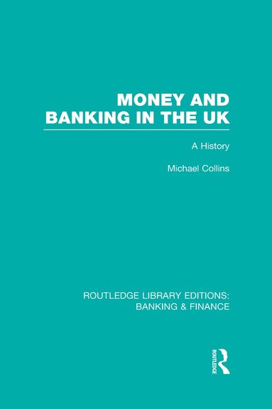 bokomslag Money and Banking in the UK (RLE: Banking & Finance)