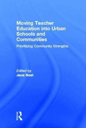 Jana Noel - Moving Teacher Education into Urban Schools and Communities, Inbunden