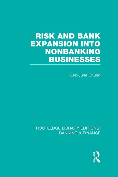 bokomslag Risk and Bank Expansion into Nonbanking Businesses (RLE: Banking & Finance)