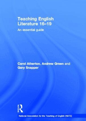 Carol Atherton, Andrew Green, Gary Snapper - Teaching English Literature 16-19, Inbunden