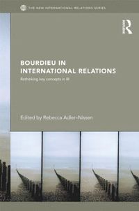 bokomslag Bourdieu in International Relations