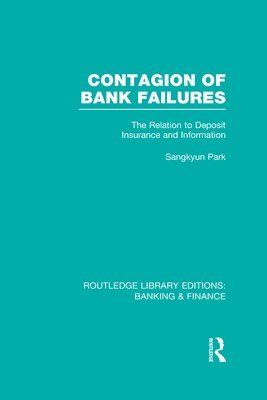 Sangkyun Park - Contagion of Bank Failures (RLE Banking & Finance), Inbunden