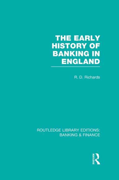 Richard Richards - Early History of Banking in England (RLE Banking & Finance), Inbunden