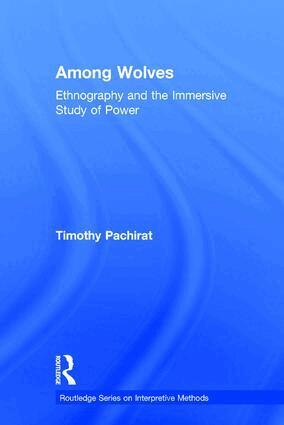 Timothy Pachirat - Among Wolves, Inbunden