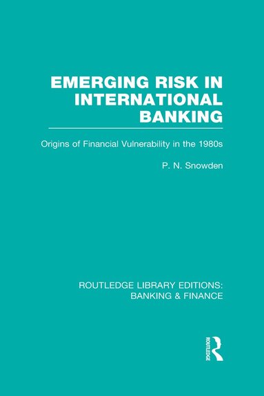P Snowden - Emerging Risk in International Banking (RLE Banking & Finance), Inbunden