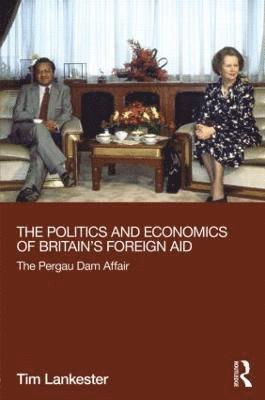 bokomslag The Politics and Economics of Britain's Foreign Aid