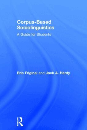 Eric Friginal, Jack Hardy - Corpus-Based Sociolinguistics, Inbunden