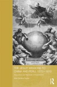 bokomslag The Jesuit Missions to China and Peru, 1570-1610