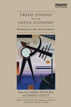 Nora Räthzel, David Uzzell - Trade Unions in the Green Economy, Häftad
