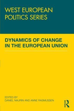 Daniel Naurin, Anne Rasmussen - Dynamics of Change in the European Union, Inbunden