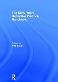bokomslag The Early Years Reflective Practice Handbook