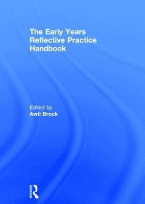 bokomslag Early Years Reflective Practice Handbook