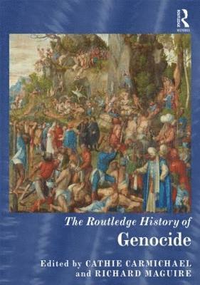 Cathie Carmichael, Richard C. Maguire, UK) Carmichael, Cathie (University of East Anglia, UK) Maguire, Richard C. (University of East Anglia, Richard C Maguire - Routledge History of Genocide, Inbunden