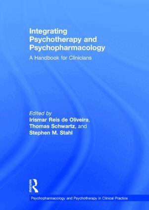 Irismar Reis de Oliveira, Thomas Schwartz, Stephen M. Stahl - Integrating Psychotherapy and Psychopharmacology, Inbunden