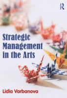 bokomslag Strategic Management in the Arts