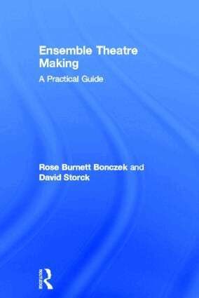Rose Burnett Bonczek, David Storck - Ensemble Theatre Making, Inbunden