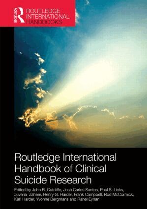 John R. Cutcliffe, José Santos, Paul S. Links, Juveria Zaheer, Henry G. Harder, Frank Campbell, Rod McCormick, Kari Harder, Yvonne Bergmans, Rahel Eynan - Routledge International Handbook of Clinical Suicide Research, Inbunden