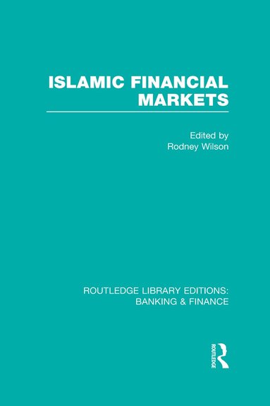 Rodney Wilson - Islamic Financial Markets (RLE Banking & Finance), Inbunden
