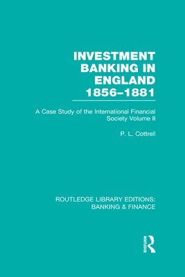 Investment Banking in England 1856-1881 (RLE Banking & Finance) 1