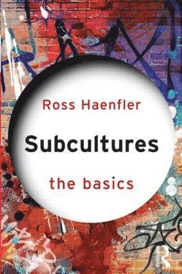 Ross Haenfler - Subcultures: The Basics, Häftad