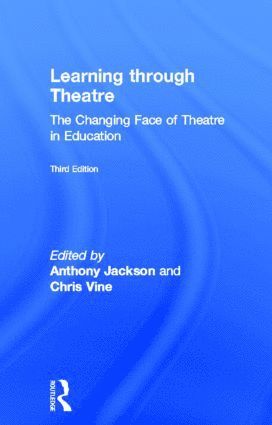 Anthony Jackson, Chris Vine, UK) Jackson, Anthony (University of Manchester, USA) Vine, Chris (CUNY - Learning Through Theatre, Inbunden