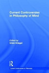 bokomslag Current Controversies in Philosophy of Mind