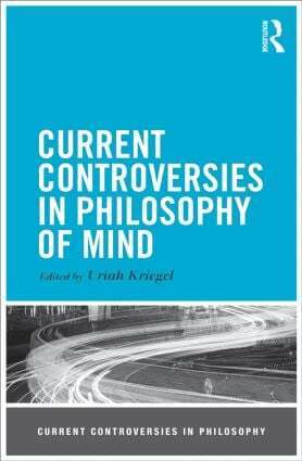 Uriah Kriegel - Current Controversies in Philosophy of Mind, Häftad