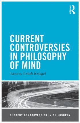 bokomslag Current Controversies in Philosophy of Mind