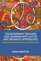 Transforming Teaching and Learning with Active and Dramatic Approaches 1