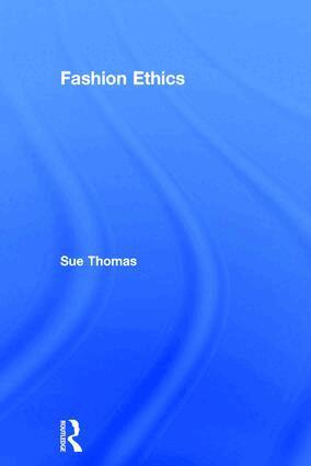 Sue Thomas - Fashion Ethics, Inbunden