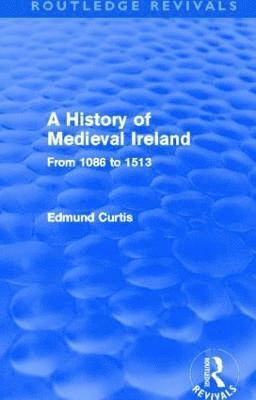 bokomslag A History of Medieval Ireland (Routledge Revivals)