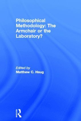 bokomslag Philosophical Methodology: The Armchair or the Laboratory?