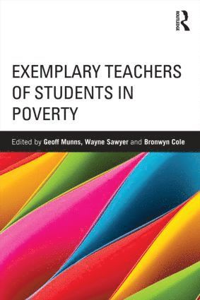 Geoff Munns, Wayne Sawyer, Bronwyn Cole, Australia) Munns, Geoff (University of Western Sydney, Australia) Sawyer, Wayne (University of Western Sydney, Australia) Cole, Bronwyn (University of Western Sydney - Exemplary Teachers of Students in Poverty, Häftad