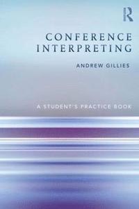 bokomslag Conference Interpreting: A Student S Practice Book