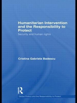 Cristina Badescu, Canada) Badescu, Cristina (University of Toronto - Humanitarian Intervention and the Responsibility to Protect, Häftad