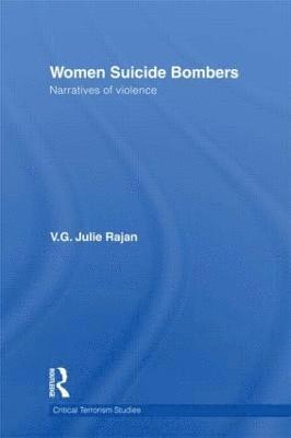V. G. Julie Rajan, USA) Rajan, V. G. Julie (Rutgers University, V.G. Julie Rajan - Women Suicide Bombers, Häftad