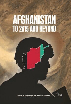 Toby Dodge, Nicholas Redman - Afghanistan: to 2015 and Beyond, Inbunden