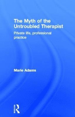 The Myth of the Untroubled Therapist 1